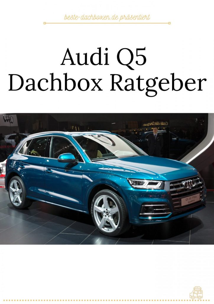 Audi Q5 Dachbox Ratgeber