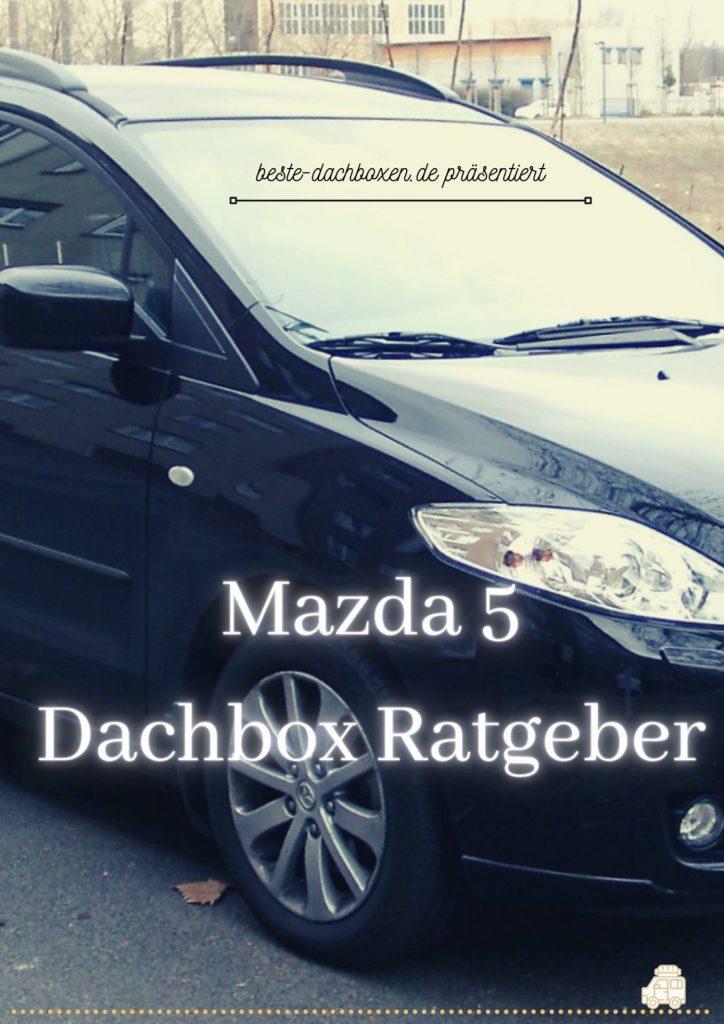 Mazda 5 Dachbox Ratgeber